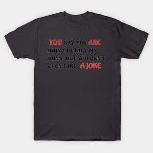 You're A Joke T-Shirt